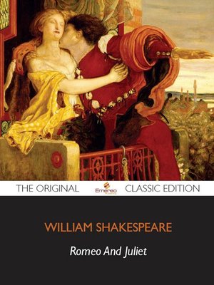 cover image of Romeo And Juliet - The Original Classic Edition